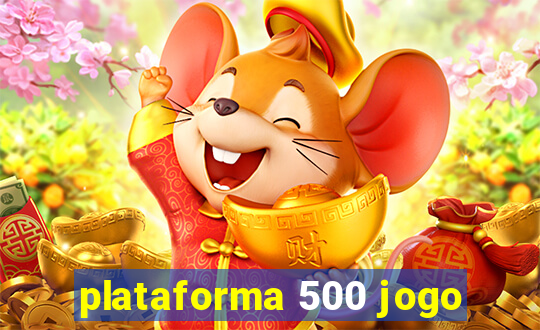 plataforma 500 jogo