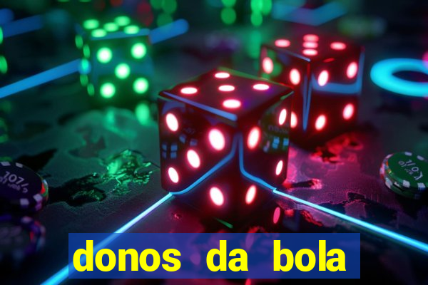 donos da bola bahia net