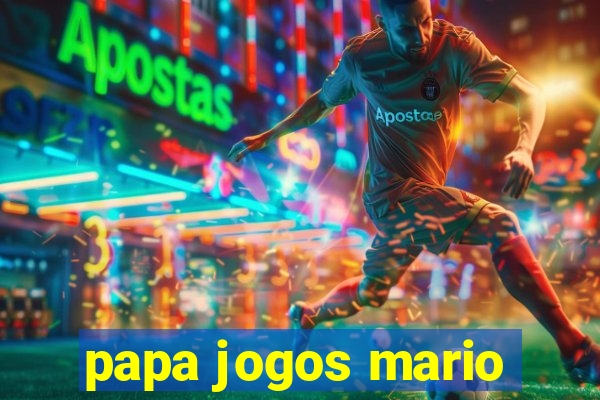 papa jogos mario