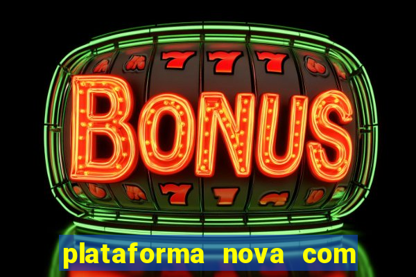 plataforma nova com b么nus de cadastro plataforma com bonus de cadastro facebook