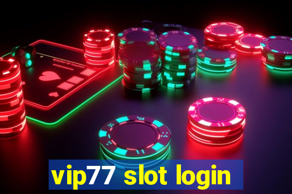 vip77 slot login