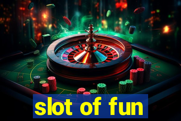 slot of fun