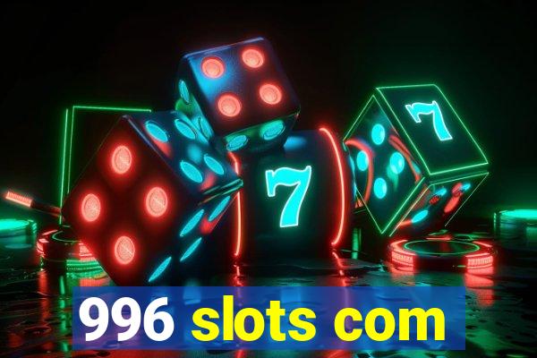 996 slots com