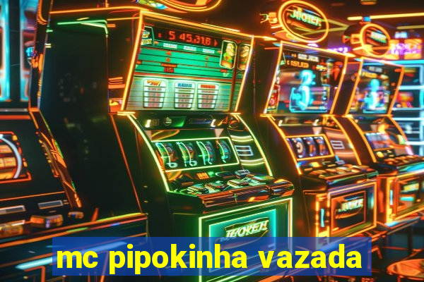 mc pipokinha vazada