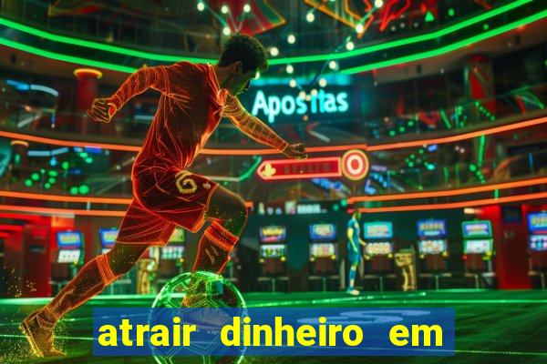 atrair dinheiro em 2 dias