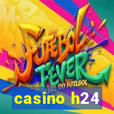 casino h24