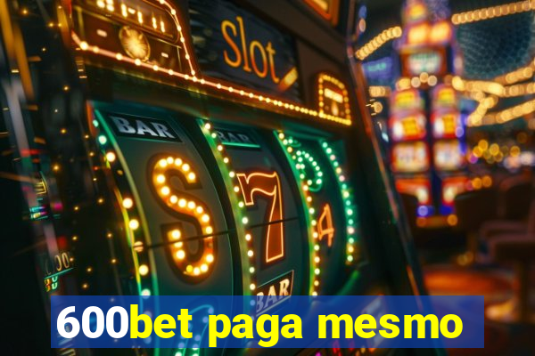 600bet paga mesmo