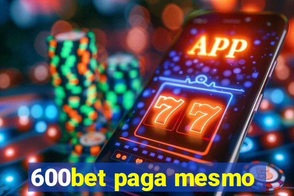 600bet paga mesmo