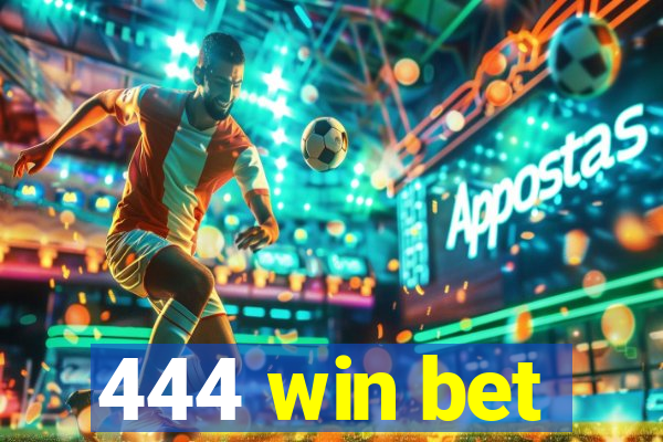 444 win bet