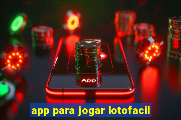 app para jogar lotofacil