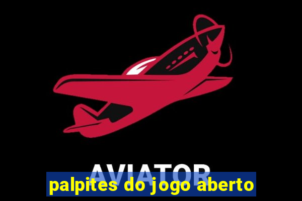 palpites do jogo aberto