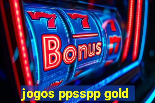 jogos ppsspp gold