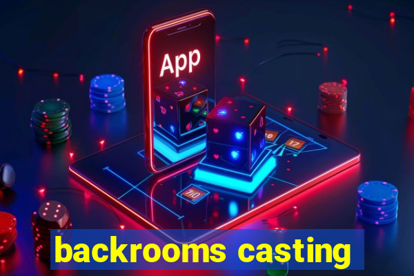 backrooms casting