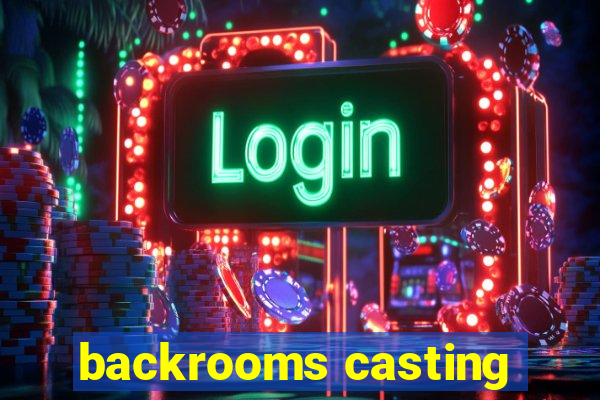 backrooms casting