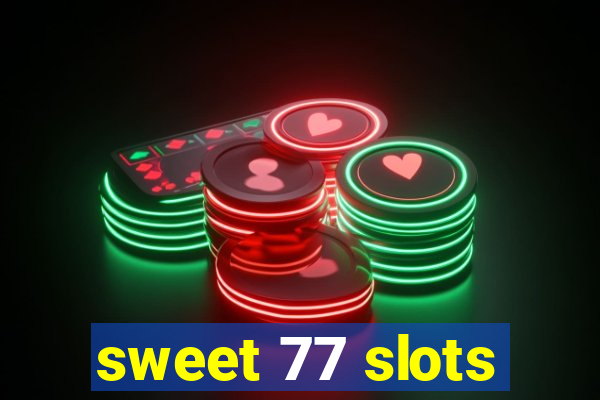 sweet 77 slots