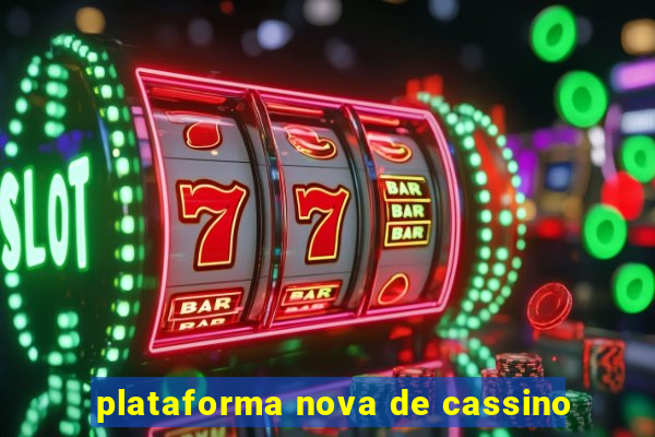 plataforma nova de cassino