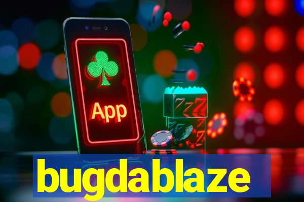 bugdablaze