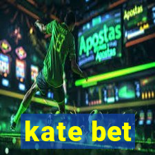 kate bet