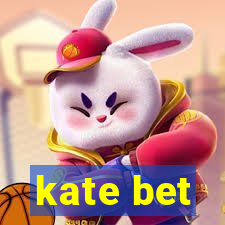 kate bet