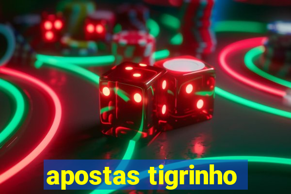 apostas tigrinho