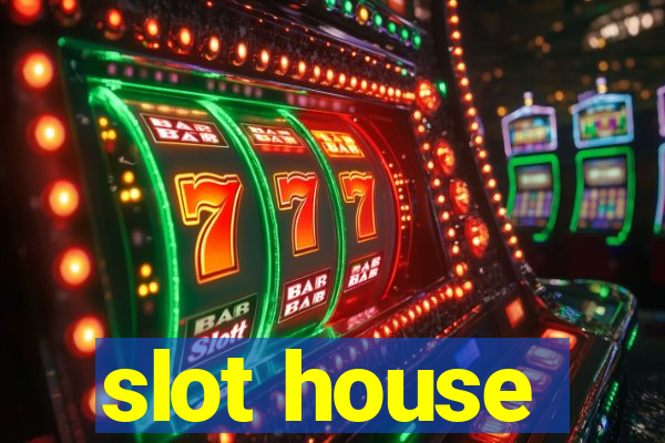 slot house