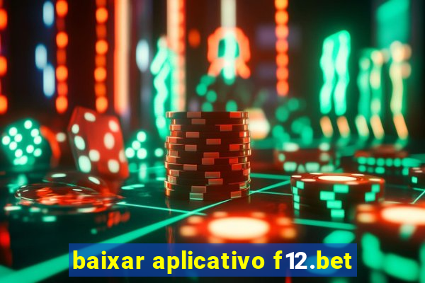 baixar aplicativo f12.bet