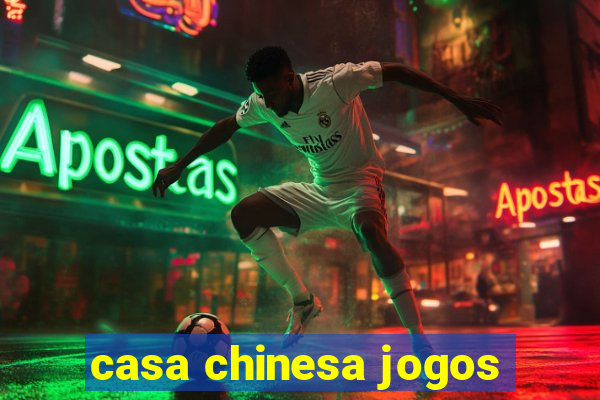 casa chinesa jogos