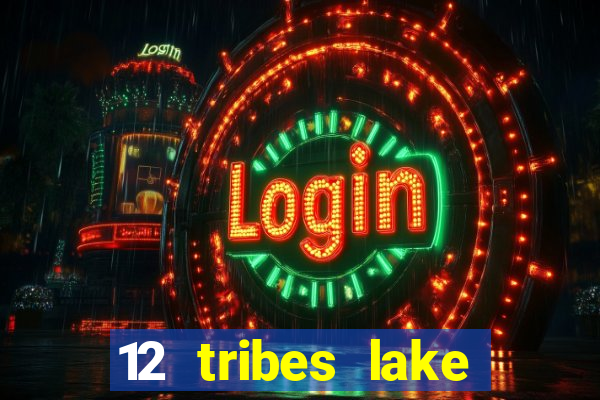 12 tribes lake chelan casino