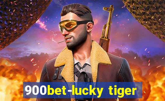 900bet-lucky tiger