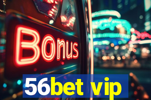 56bet vip