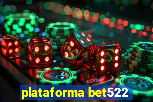 plataforma bet522