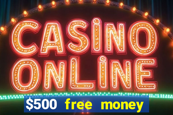 $500 free money casinos no deposit required usa