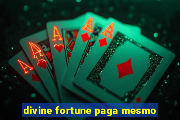 divine fortune paga mesmo