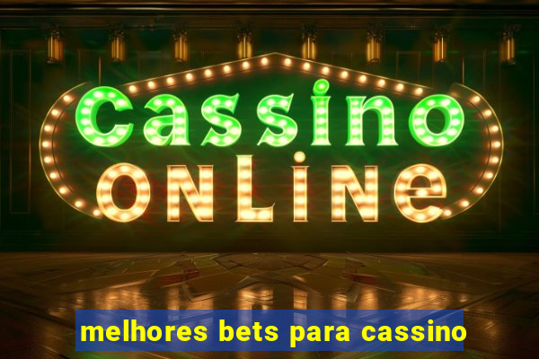 melhores bets para cassino