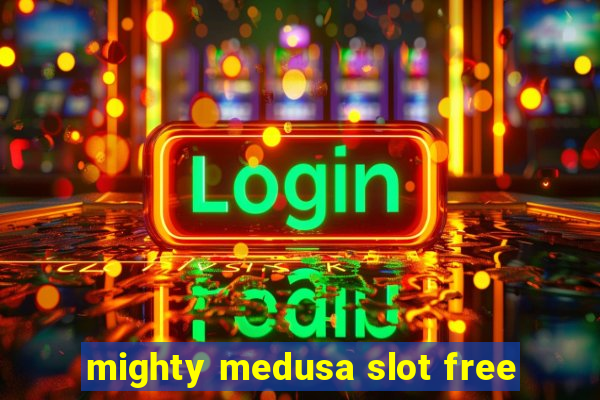 mighty medusa slot free