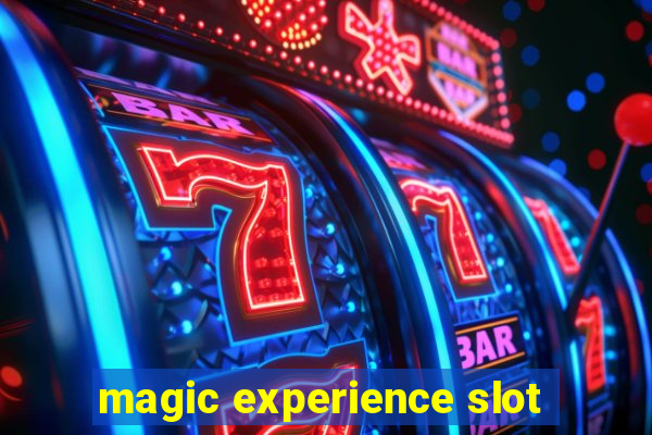 magic experience slot