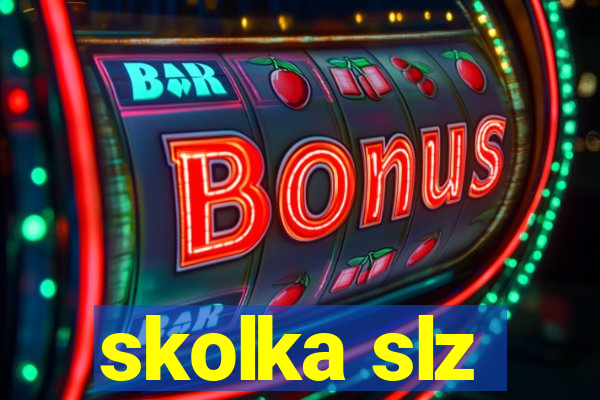 skolka slz