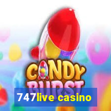 747live casino