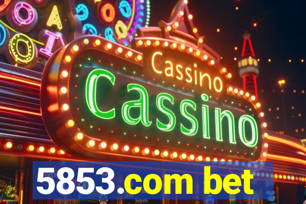 5853.com bet