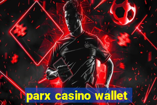 parx casino wallet