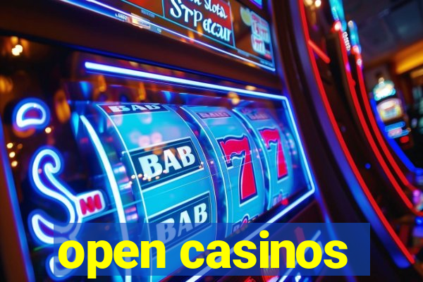 open casinos