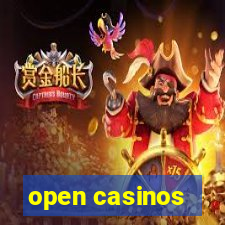 open casinos