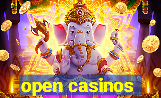 open casinos