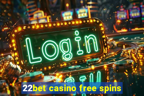 22bet casino free spins