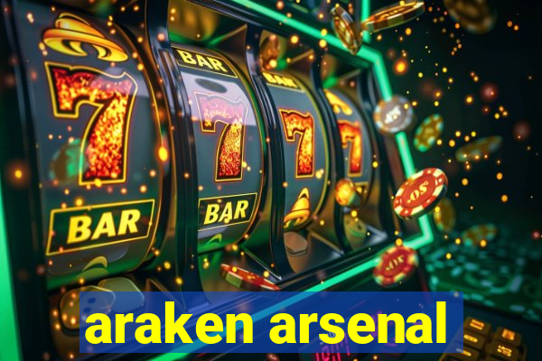 araken arsenal