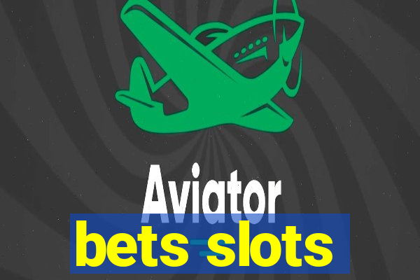 bets slots