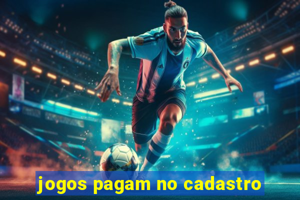 jogos pagam no cadastro