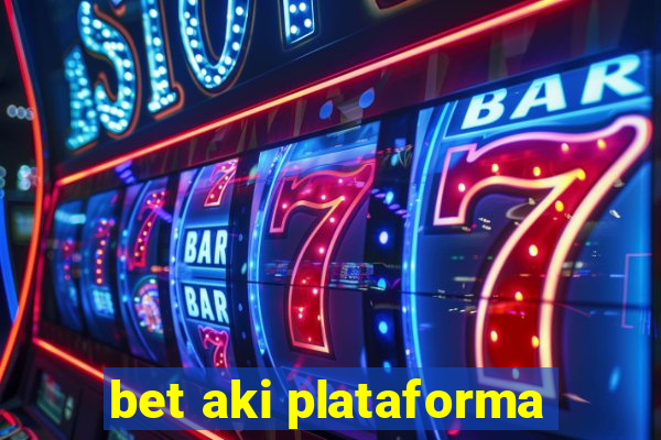 bet aki plataforma