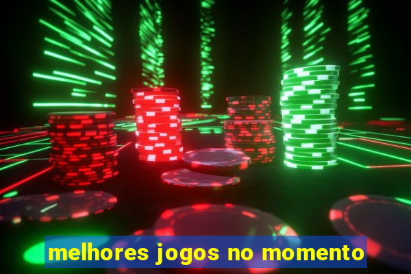 melhores jogos no momento