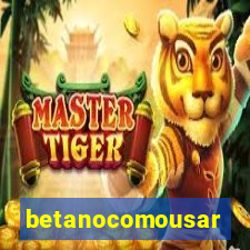 betanocomousar